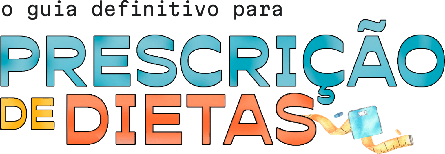 Guia Definitivo para Prescrição de Dietas